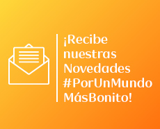 ¡Recibe nuestras novedades #PorUnMundoMásBonito!